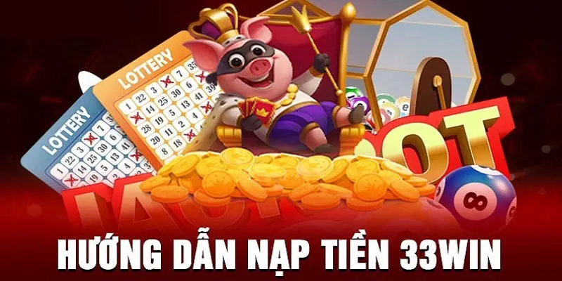 Hướng dẫn nạp tiền nhà cái 33Win chi tiết nhất